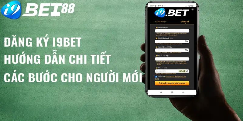 Hướng dẫn các bước đăng ký i9bet